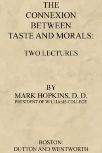 The Connexion Between Taste and Morals: Two lectures