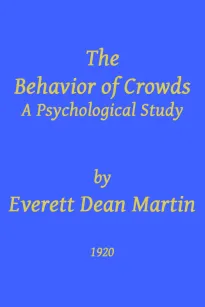 The Behavior of Crowds
A Psychological Study