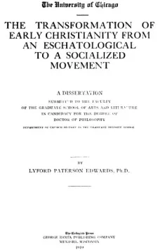 The Transformation of Early Christianity from an Eschatological to a Socialized Movement
A Dissertation Submitted to the Faculty of the Graduate
School of Arts and Literature in Candidacy for the Degree
of Doctor of Philosophy