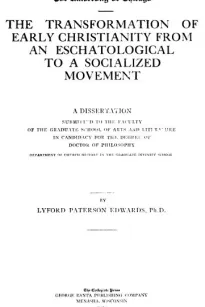 The Transformation of Early Christianity from an Eschatological to a Socialized Movement
A Dissertation Submitted to the Faculty of the Graduate
School of Arts and Literature in Candidacy for the Degree
of Doctor of Philosophy
