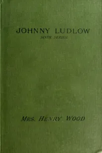 Johnny Ludlow, Sixth Series