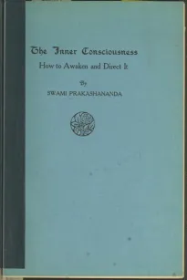 The Inner Consciousness
How to awaken and direct it