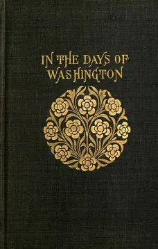 In the Days of Washington: A Story of The American Revolution