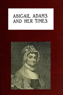 Abigail Adams and Her Times