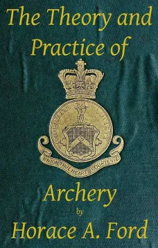 The Theory and Practice of Archery
