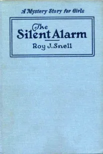 The Silent Alarm
A Mystery Story for Girls