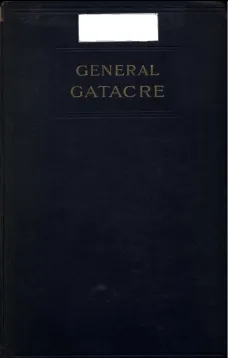 General Gatacre
The Story of the Life and Services of Sir William Forbes
Gatacre, K.C.B., D.S.O., 1843-1906