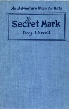 The Secret Mark
An Adventure Story for Girls