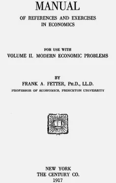 Manual of References and Exercises in Economics
For Use with Volume II. Modern Economic Problems