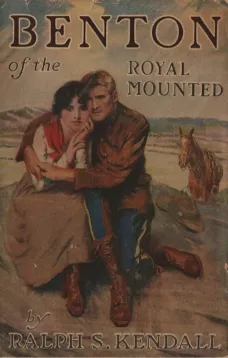 Benton of the Royal Mounted