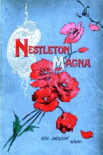 Nestleton Magna
A Story of Yorkshire Methodism