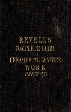 A Complete Guide to the Ornamental Leather Work