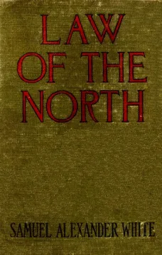 Law of the North (Originally published as Empery)
A Story of Love and Battle in Rupert's Land