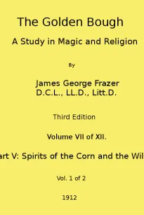 The Golden Bough: A Study in Magic and Religion (Third Edition, Vol. 7 of 12)