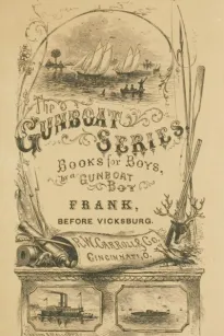 Frank Before Vicksburg
The Gun-Boat Series
