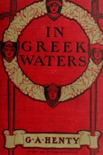 In Greek Waters: A Story of the Grecian War of Independence