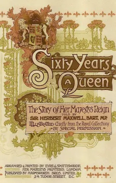 Sixty Years a Queen: The Story of Her Majesty's Reign