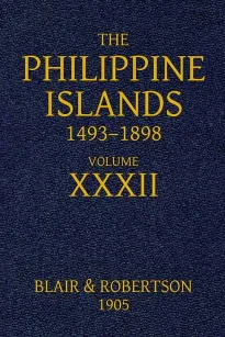 The Philippine Islands, 1493-1898: Volume 32, 1640
Explorations by early navigators, descriptions of the islands and their peoples, their history and records of the Catholic missions, as related in contemporaneous books and manuscripts, showing the polit