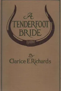 A Tenderfoot Bride
Tales from an Old Ranch