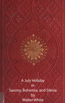 A July Holiday in Saxony, Bohemia, and Silesia