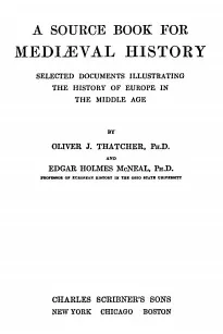 A Source Book for Mediaeval History
Selected Documents illustrating the History of Europe in the Middle Age
