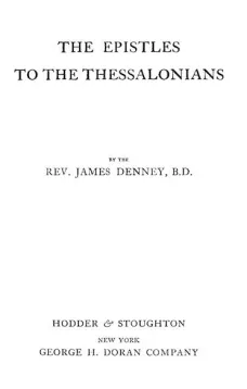 The Expositor's Bible: The Epistles to the Thessalonians