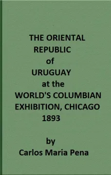 The Oriental Republic of Uruguay at the World's Columbian Exhibition, Chicago, 1893