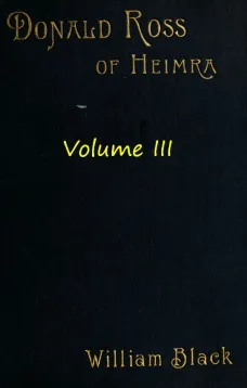 Donald Ross of Heimra (Volume III of 3)