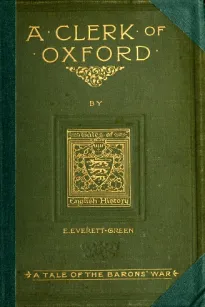 A Clerk of Oxford, and His Adventures in the Barons' War