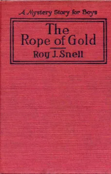 The Rope of Gold
A Mystery Story for Boys