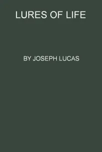 Lures of Life