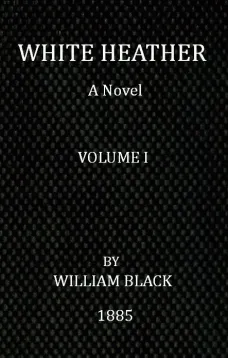 White Heather (Volume I of 3)
A Novel