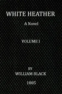 White Heather (Volume I of 3)
A Novel