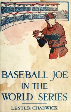 Baseball Joe in the World Series; or, Pitching for the Championship