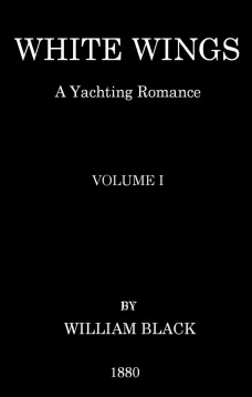 White Wings, Volume I
A Yachting Romance