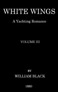 White Wings, Volume III
A Yachting Romance