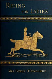 Riding for Ladies: With Hints on the Stable