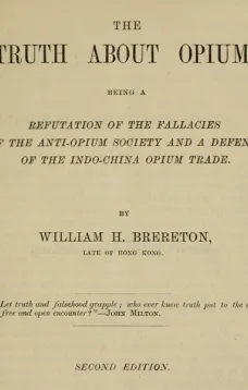 The Truth about Opium
Being a Refutation of the Fallacies of the Anti-Opium
Society and a Defence of the Indo-China Opium Trade