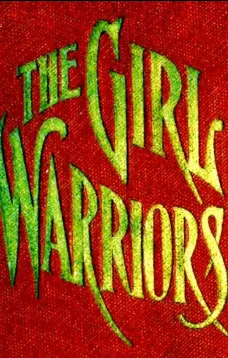 The Girl Warriors
A Book for Girls