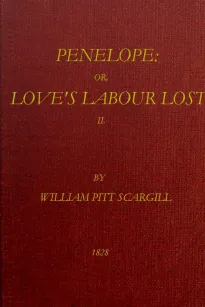 Penelope: or, Love's Labour Lost,  Vol. 2 (of 3)