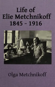 Life of Elie Metchnikoff, 1845-1916