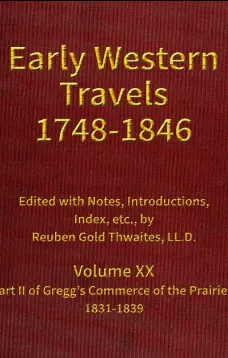 Gregg's Commerce of the Prairies, 1831-1839, part 2