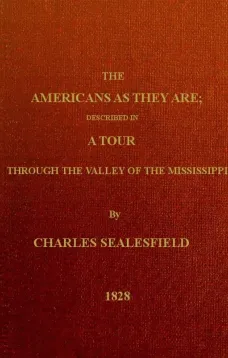 The Americans as They Are
Described in a tour through the valley of the Mississippi