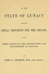 On the State of Lunacy and the Legal Provision for the Insane