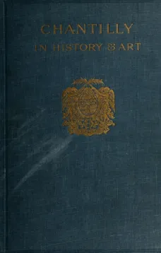 Chantilly in History and Art