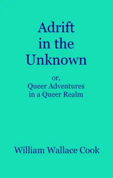 Adrift in the Unknown
or, Queer Adventures in a Queer Realm