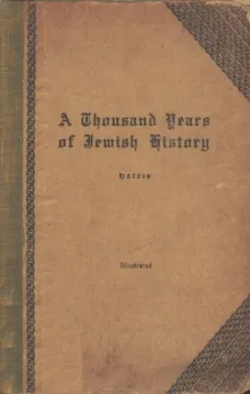 A Thousand Years of Jewish History
From the days of Alexander the Great to the Moslem Conquest of Spain