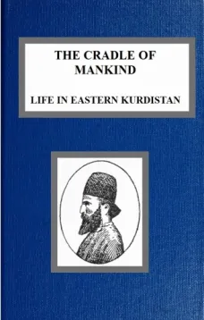 The Cradle of Mankind; Life in Eastern Kurdistan