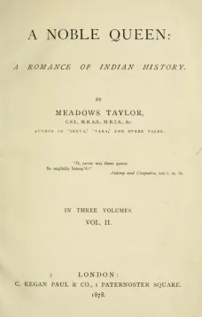 A Noble Queen (Volume II of III)
A Romance of Indian History