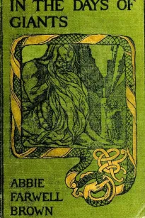 In The Days of Giants
A Book of Norse Tales